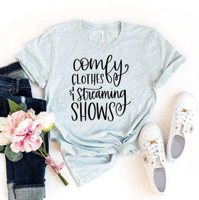 Comfy Clothes & Streaming Shows T-shirt