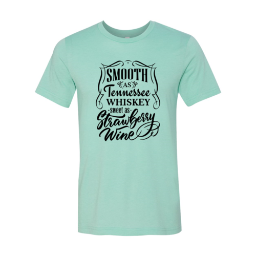 DT0241 Smooth As Tennessee Whiskey Sweet As Shirt