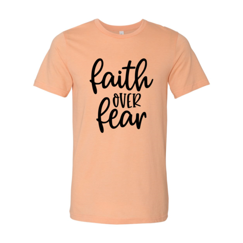 DT0113 Faith Over Fear Shirt