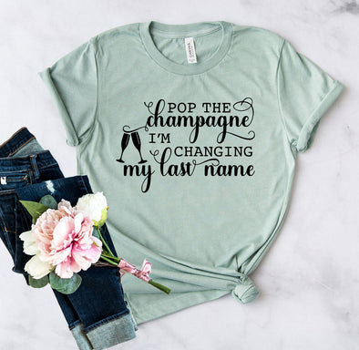 Pop The Champagne I'm Changing Shirt