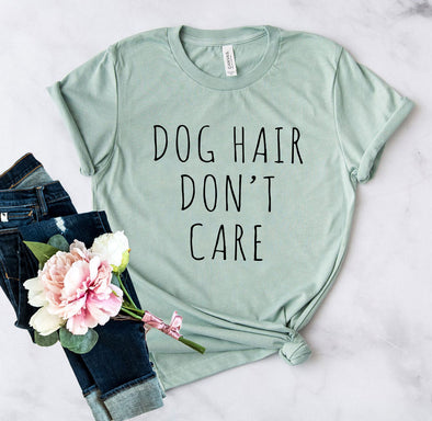 Dog Hair Dont Care Shirt