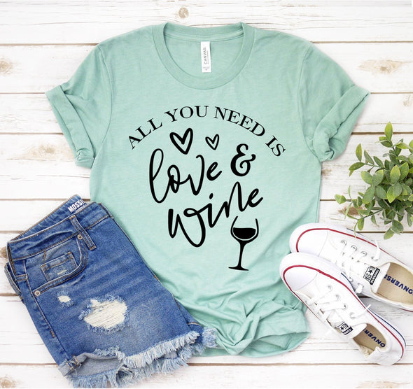 All You Need Is Love And Wine T-shirt
