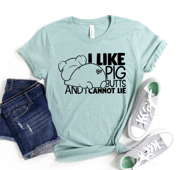 I Like Pig Butts And I Cannot Lie T-shirt