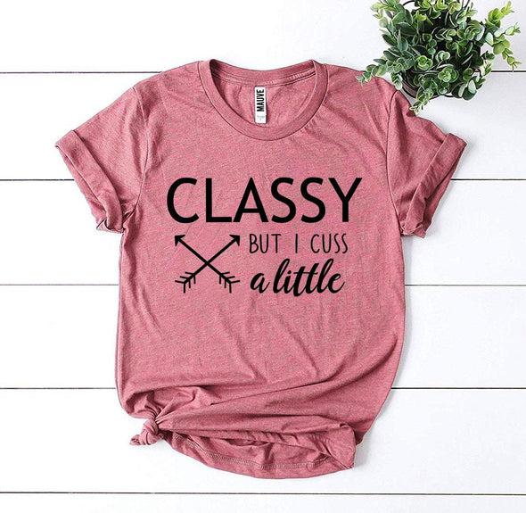 Classy But I Cuss a Little T-shirt