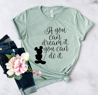 If You Can Dream It You Can Do It Shirt