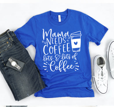 Mama Needs Coffee T-shirt