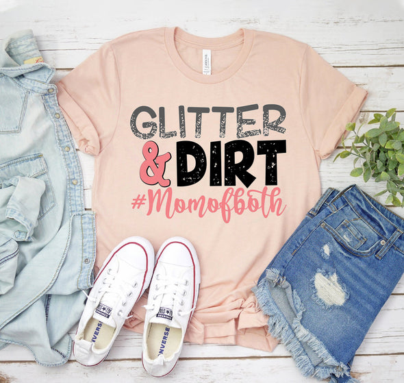 Glitter & Dirt Mom Of Both T-shirt